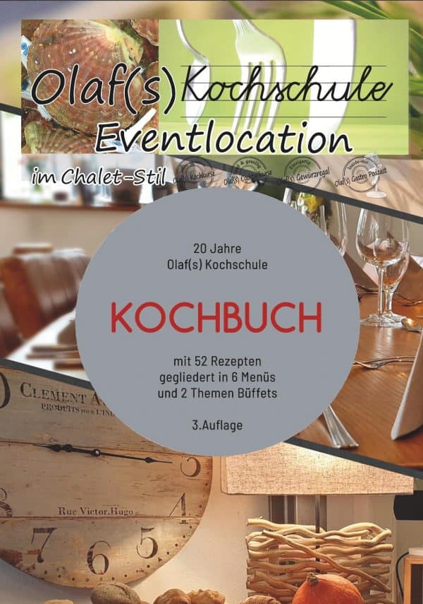 Kochschule Olaf(s) Eventlocation im Chalet-Stil Kochbuch von Olaf(s) Kochschule mit 52 Rezepten, 6 Menüs und 2 Themenbuffets. Perfekt für Kochverans.